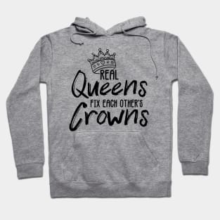 'Real Queens Fix Each Others Crowns' Shirt Hoodie